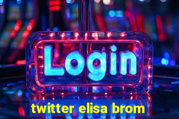 twitter elisa brom